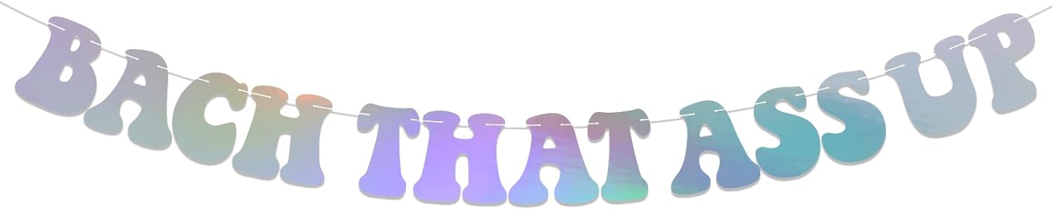 Bach That Ass Up Holographic Banner Pre-Strung