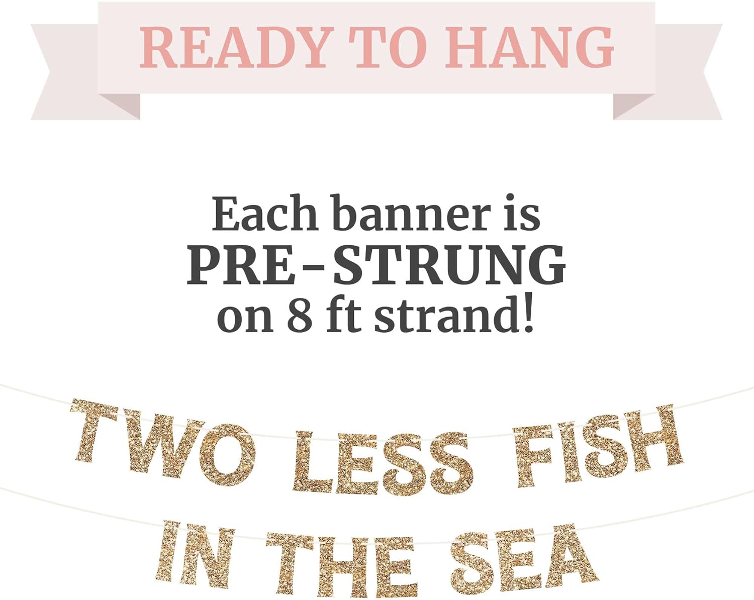 Pre-Strung Two Less Fish In The Sea Banner - Gold Glitter